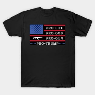 Pro Trump | Pro God | Pro Gun | Pro Life T-Shirt